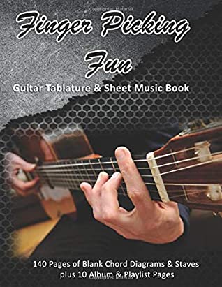 Read Finger Picking Fun: Guitar Tablature & Sheet Music Book: 140 Pages of Blank Chord Diagrams & 6 Line Staves plus 5 Album Review & 5 Playlist Pages - Rose de Guerre | PDF