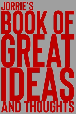 Read Jorrie's Book of Great Ideas and Thoughts: 150 Page Dotted Grid and individually numbered page Notebook with Colour Softcover design. Book format: 6 x 9 in - 2 Scribble file in PDF