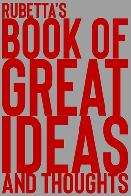 Full Download Rubetta's Book of Great Ideas and Thoughts: 150 Page Dotted Grid and individually numbered page Notebook with Colour Softcover design. Book format: 6 x 9 in - 2 Scribble | ePub