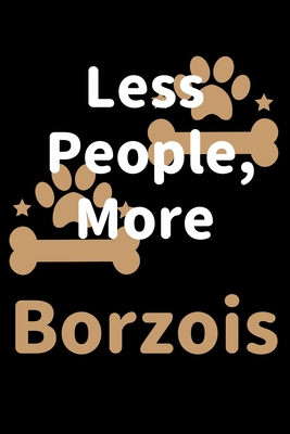 Read Online Less People, More Borzois: Journal (Diary, Notebook) Funny Dog Owners Gift for Borzoi Lovers - Zwardo Journals file in ePub