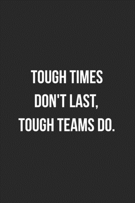 Full Download Tough Times Don't Last Tough Teams Do: Blank Lined Journal For Team Employee Appreciation Coworker Notebook Gag Gift - Crazy Coworker Creations file in PDF