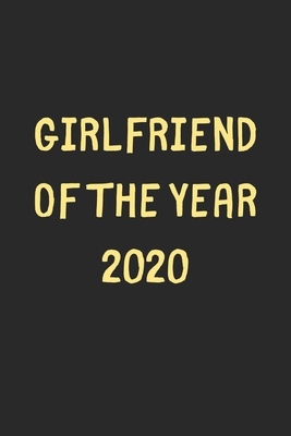 Download Girlfriend Of The Year 2020: Lined Journal, 120 Pages, 6 x 9, Funny Girlfriend Gift Idea, Black Matte Finish (Girlfriend Of The Year 2020 Journal) - Family Publishing file in PDF
