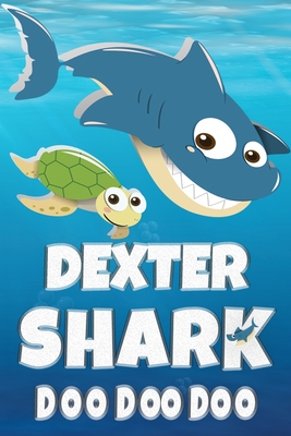 Read Online Dexter Shark Doo Doo Doo: Dexter Name Notebook Journal For Drawing Taking Notes and Writing, Personal Named Firstname Or Surname For Someone Called Dexter For Christmas Or Birthdays This Makes The Perfect Personolised Fun Custom Name Gift For Dexter - Maria Shark Name Covers file in PDF