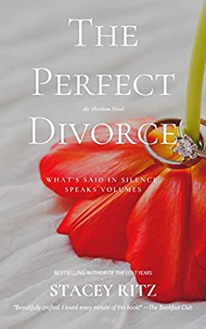 Full Download The Perfect Divorce: An Heirloom Novel (The Heirloom Series Book 3) - Stacey Ritz file in PDF