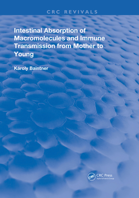 Full Download Intestinal Absorption of Macromolecules and Immune Transmission from Mother to Young - Karoly Baintner | ePub